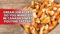 Canada's Next Poutine Taster