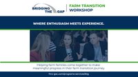 Bridging The Gap Farm Transition Workshop